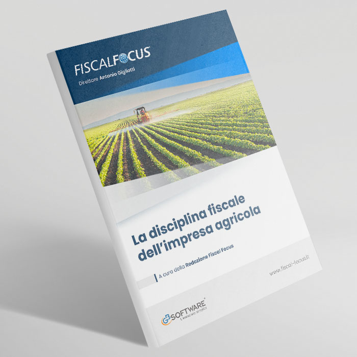 La disciplina fiscale dell’impresa agricola Fiscal Focus A cura di
